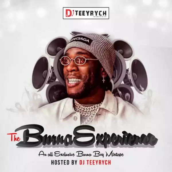 DJ Teeyrych - The Burna Experience (Burna Boy Mixtape)
